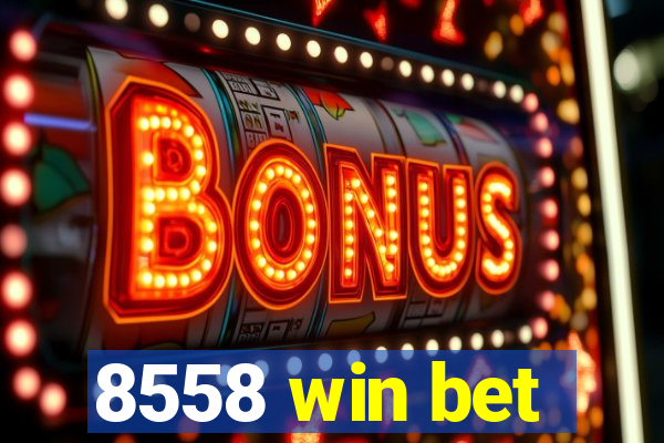 8558 win bet