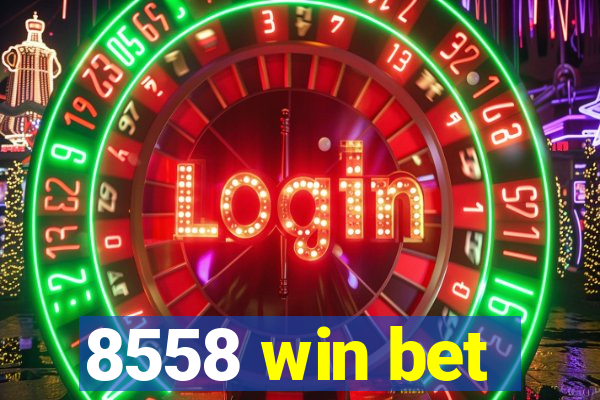 8558 win bet