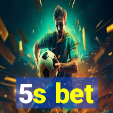 5s bet