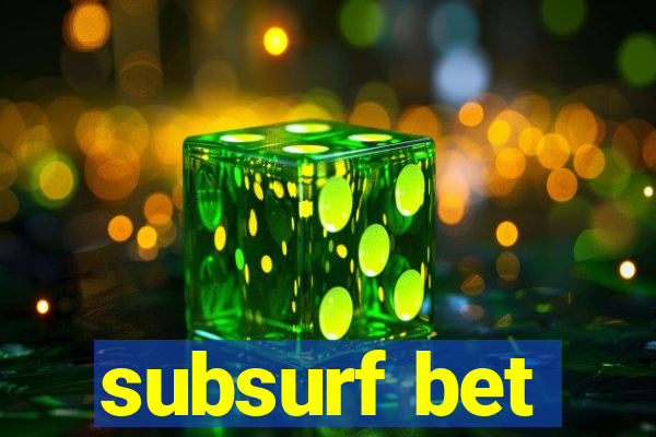 subsurf bet
