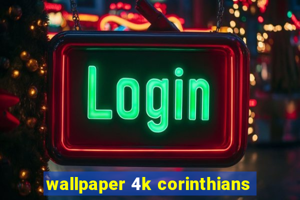 wallpaper 4k corinthians