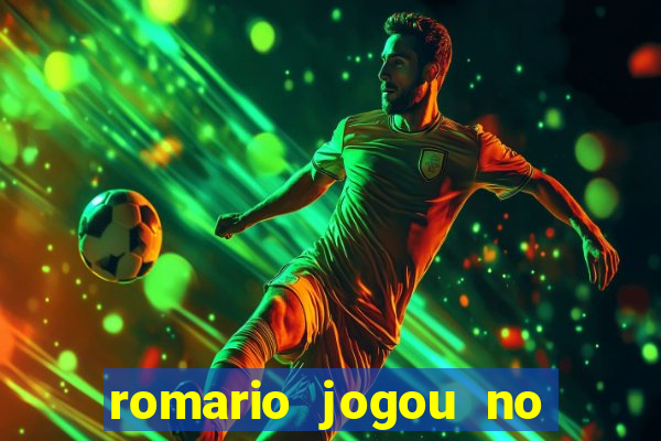 romario jogou no flamengo em que ano