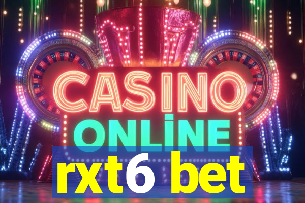 rxt6 bet