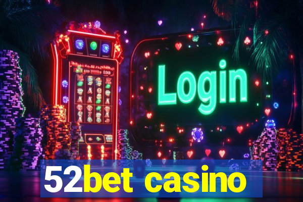 52bet casino