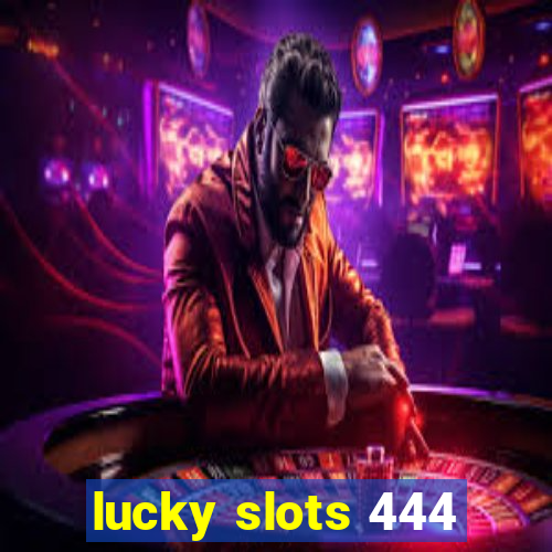lucky slots 444