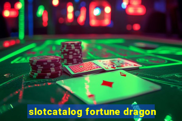 slotcatalog fortune dragon