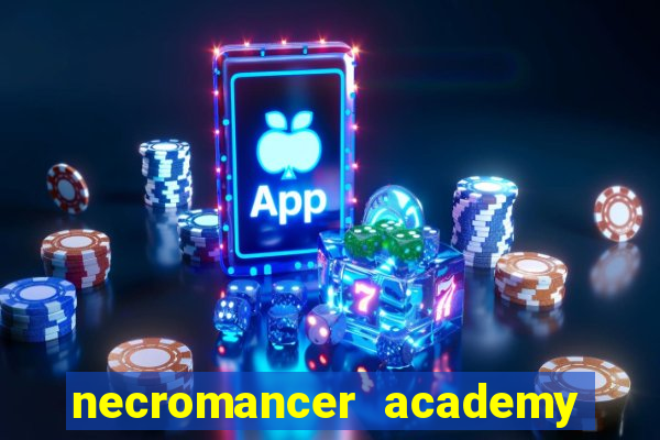 necromancer academy and the genius summoner wiki