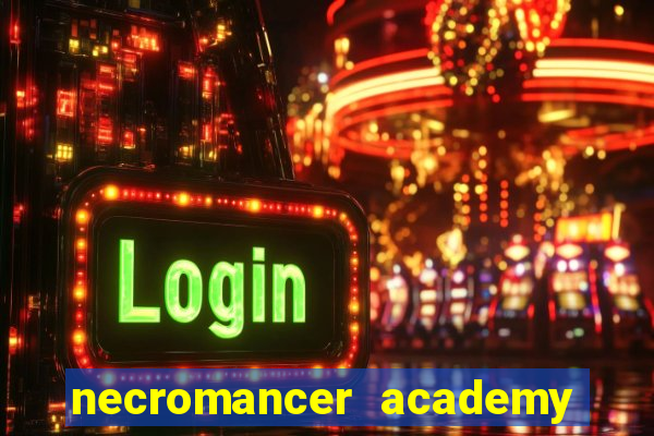 necromancer academy and the genius summoner wiki
