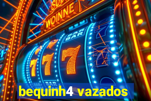 bequinh4 vazados