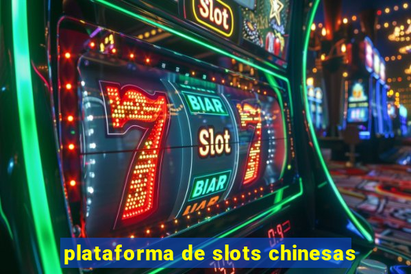 plataforma de slots chinesas