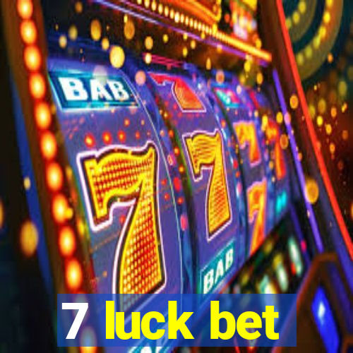 7 luck bet