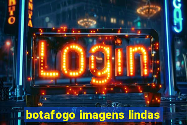 botafogo imagens lindas