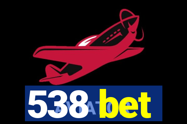 538 bet