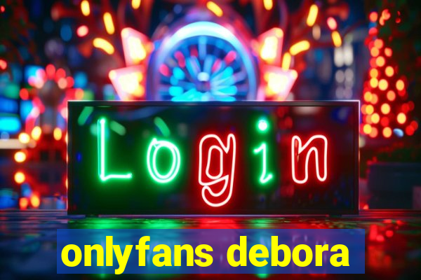 onlyfans debora