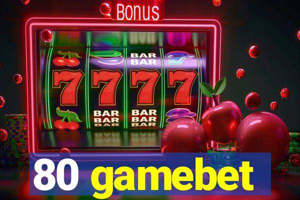 80 gamebet