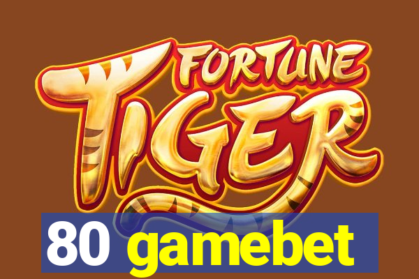 80 gamebet