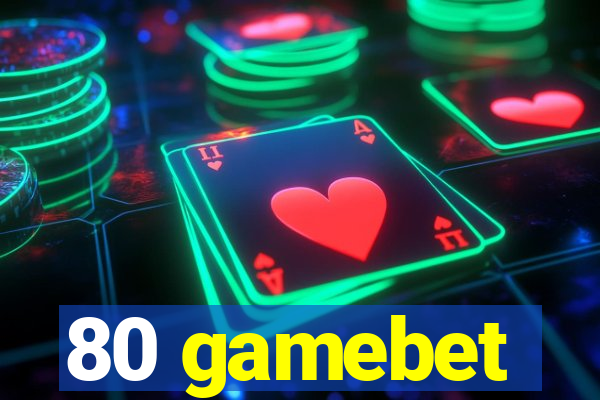 80 gamebet