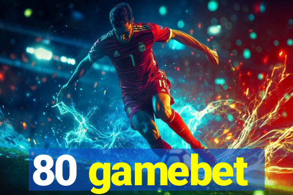 80 gamebet