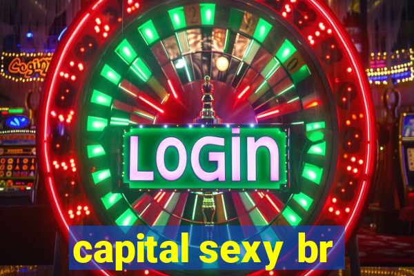 capital sexy br