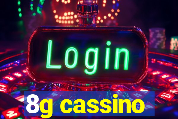 8g cassino
