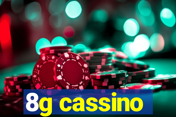 8g cassino