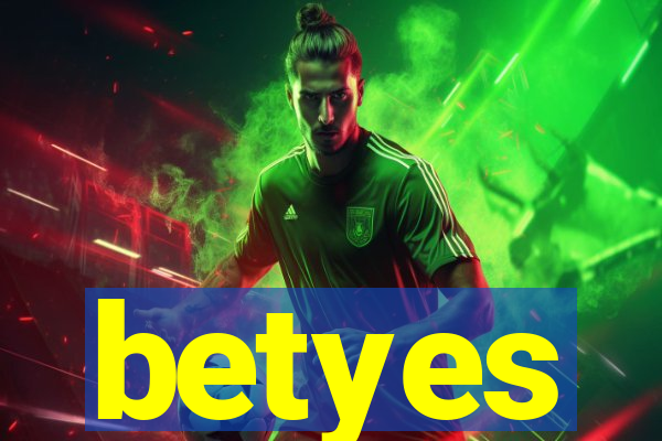 betyes
