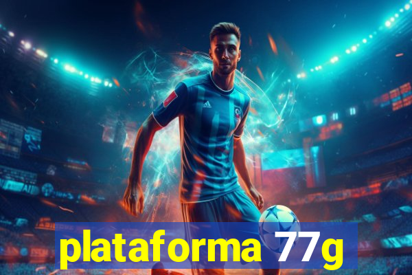 plataforma 77g