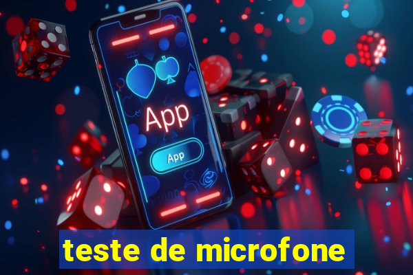 teste de microfone