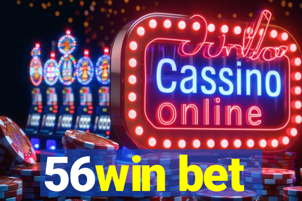 56win bet