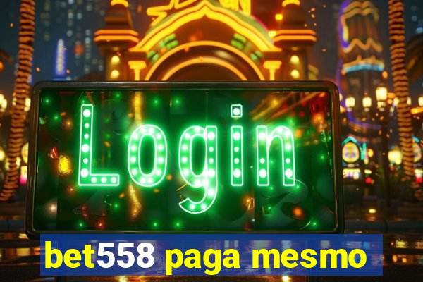 bet558 paga mesmo
