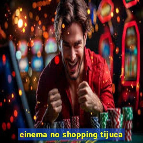 cinema no shopping tijuca