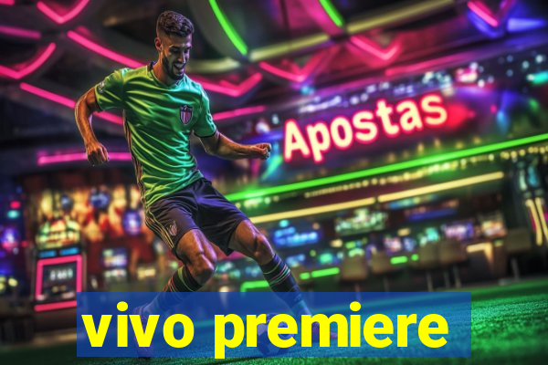 vivo premiere