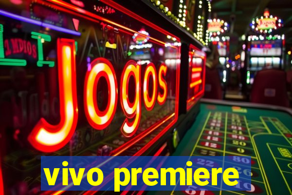 vivo premiere