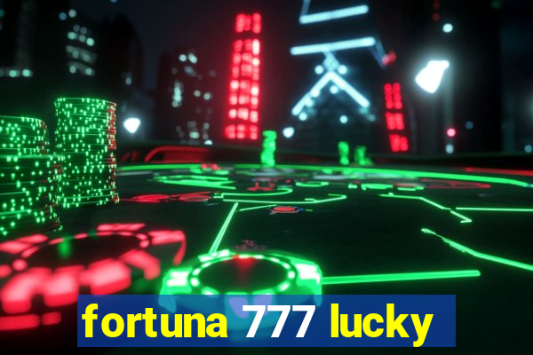 fortuna 777 lucky