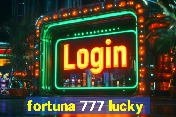fortuna 777 lucky