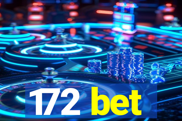 172 bet