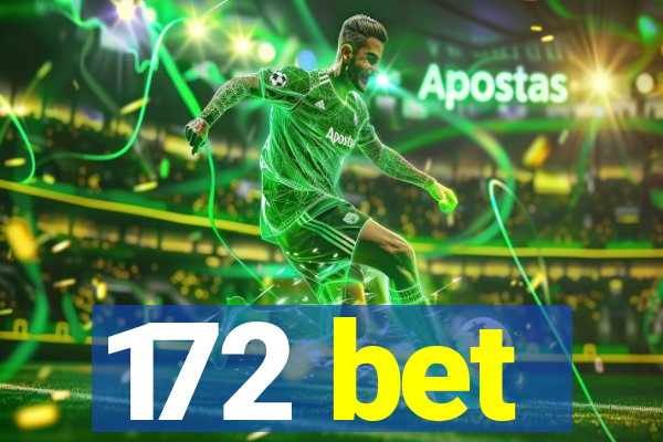 172 bet