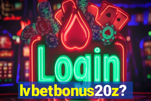 lvbetbonus20z?