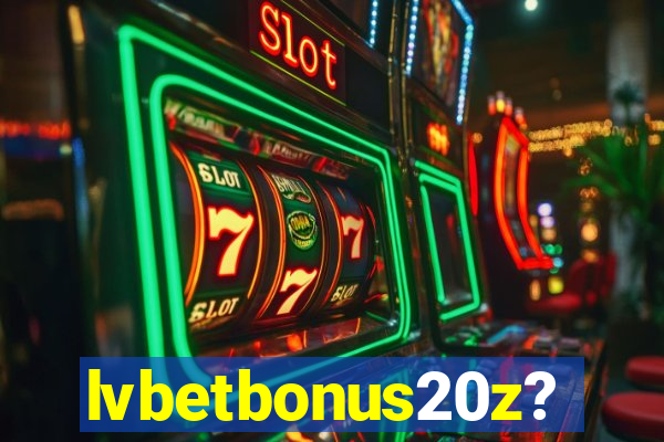 lvbetbonus20z?
