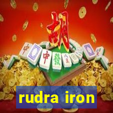 rudra iron