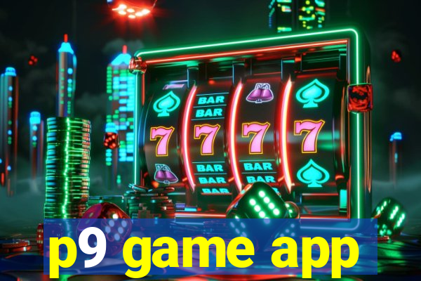 p9 game app