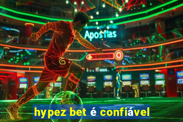 hypez bet é confiável