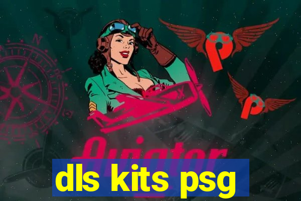 dls kits psg