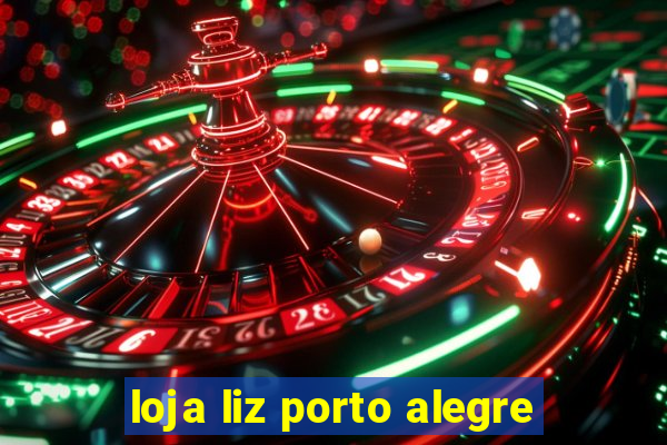 loja liz porto alegre