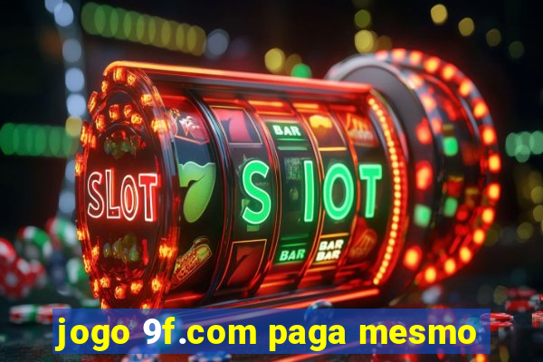 jogo 9f.com paga mesmo