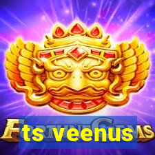 ts veenus