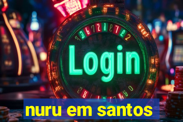 nuru em santos