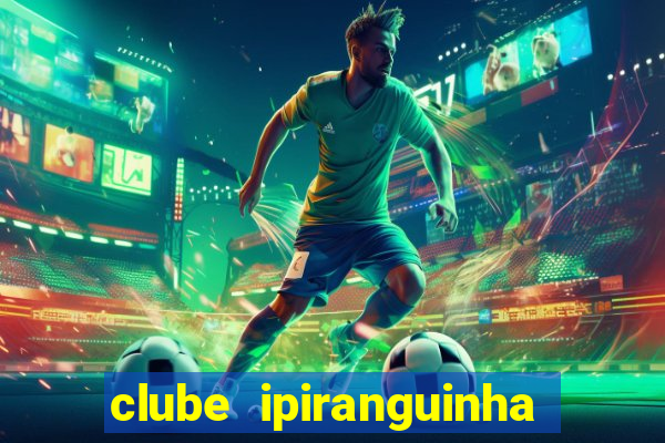 clube ipiranguinha porto alegre