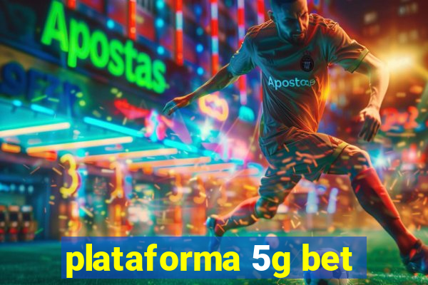 plataforma 5g bet
