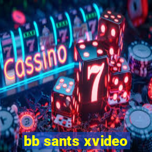 bb sants xvideo